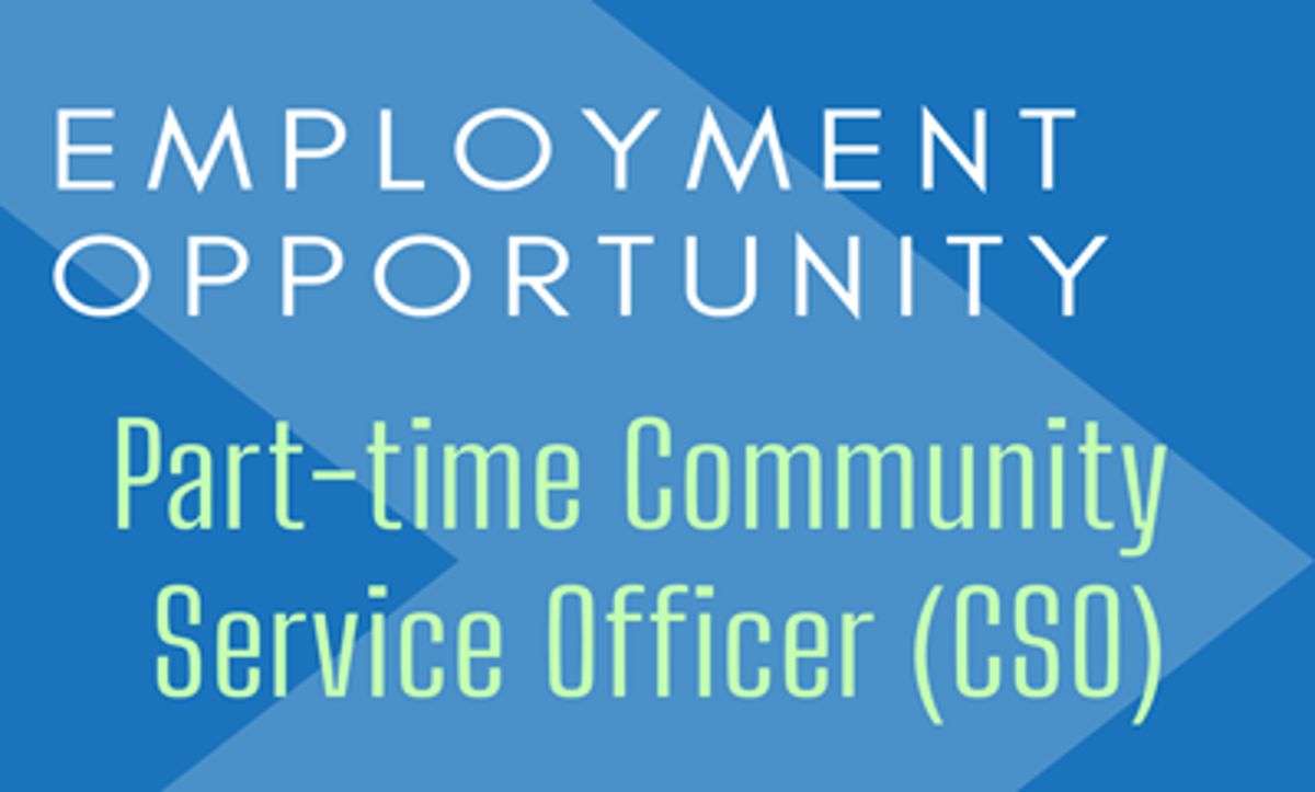 Featured image of Now Hiring: Community Service Officers (CSOs)